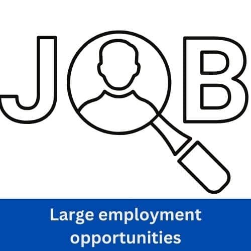 Large employment opportunities