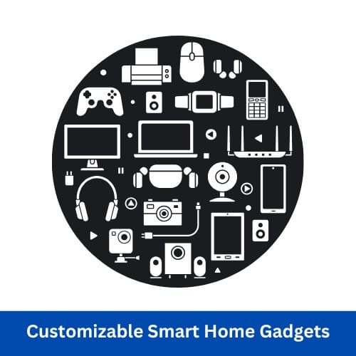 Customizable Smart Home Gadgets
