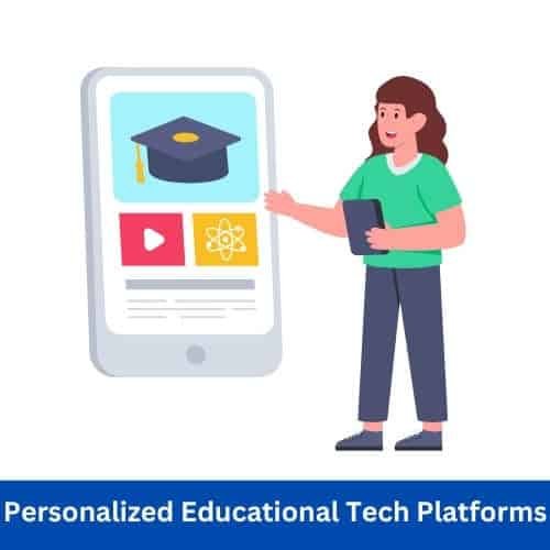 Personalized Educational Tech Platforms